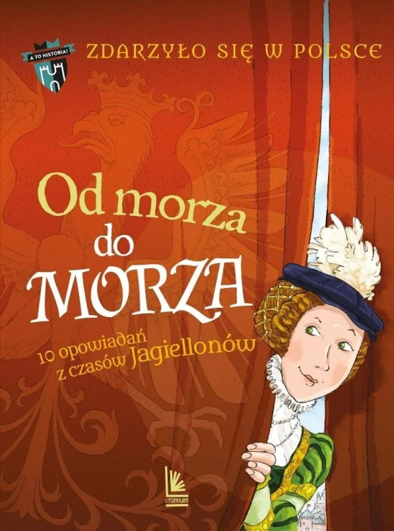 Zdarzyło się w Polsce T.2 Od morza do morza