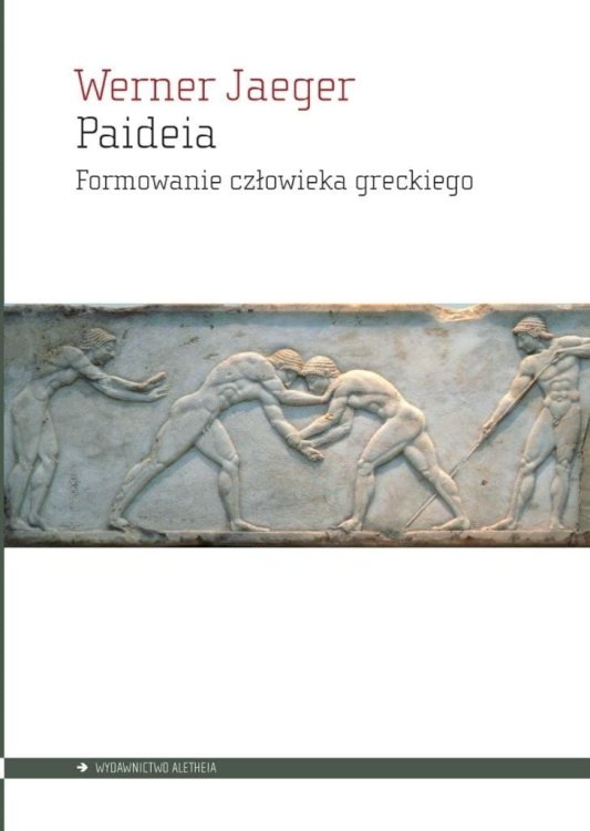 Paideia. Formowanie człowieka greckiego