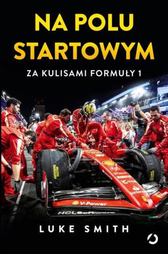 Na polu startowym. Za kulisami Formuły 1