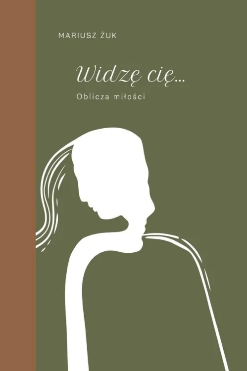 Widzę cię. Oblicza miłości