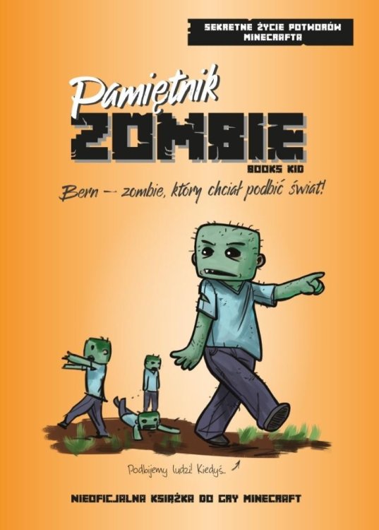 Pamiętnik Smoka Endu. Bern zombie, który chciał..