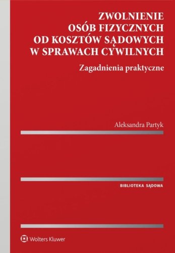 Zwolnienie osób fizycznych od kosztów sądowych...