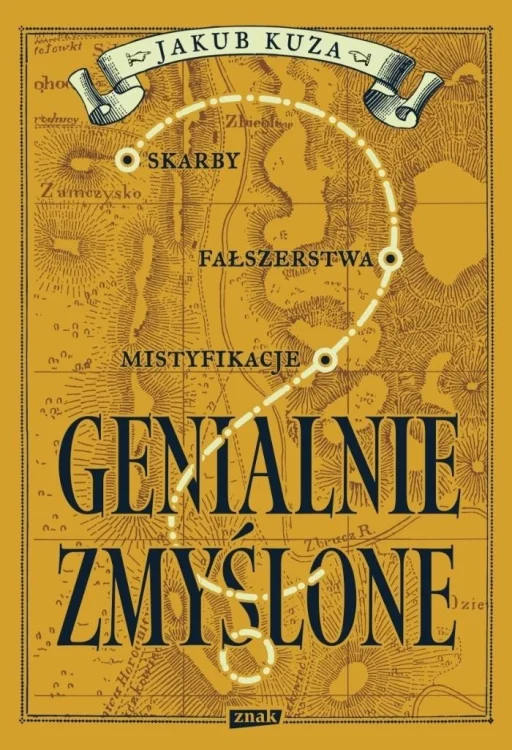 Genialnie zmyślone? Skarby, fałszerstwa...