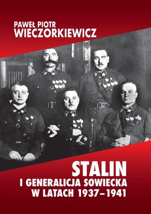 Stalin i generalicja sowiecka w latach 1937-1941