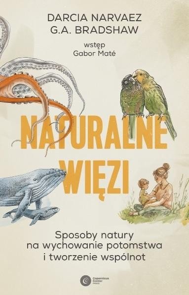 Naturalne więzi. Sposoby natury na wychowanie...