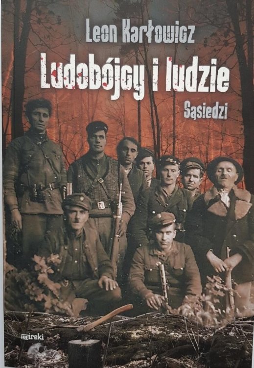 Ludobójcy i ludzi. Sąsiedzi. Wołyń 1943
