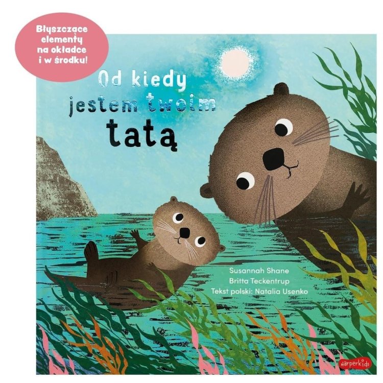 Od kiedy jestem twoim tatą