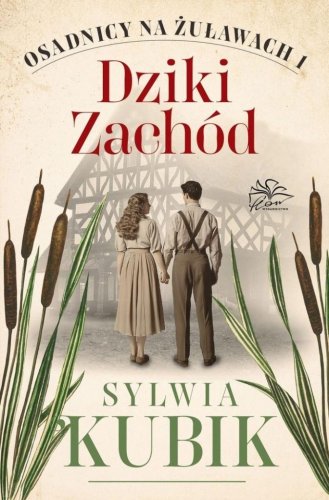 Osadnicy na Żuławach T.1 Dziki Zachód