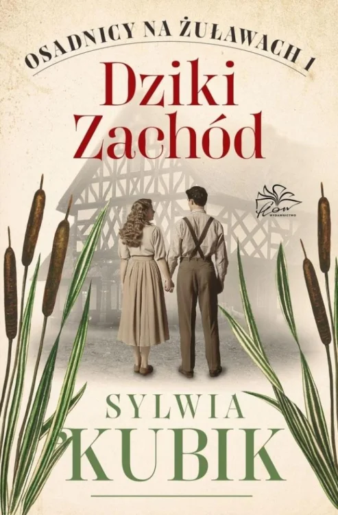 Osadnicy na Żuławach T.1 Dziki Zachód