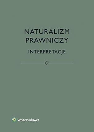 Naturalizm prawniczy. Interpretacje