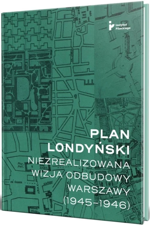Plan londyński. Niezrealizowana wizja odbudowy..