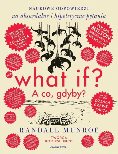 What if? A co gdyby? Naukowe odpowiedzi na...
