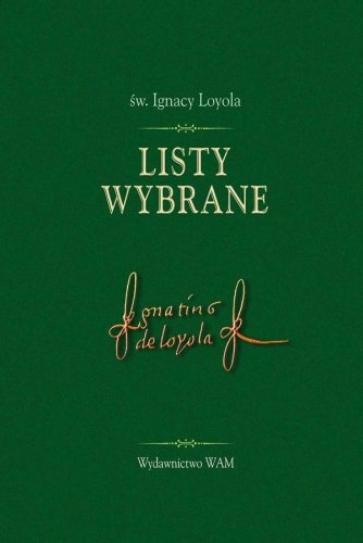 Listy wybrane - św. Ignacy Loyola