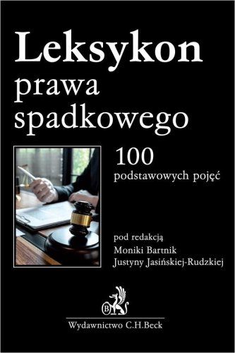 Leksykon prawa spadkowego. 100 podstawowych pojęć