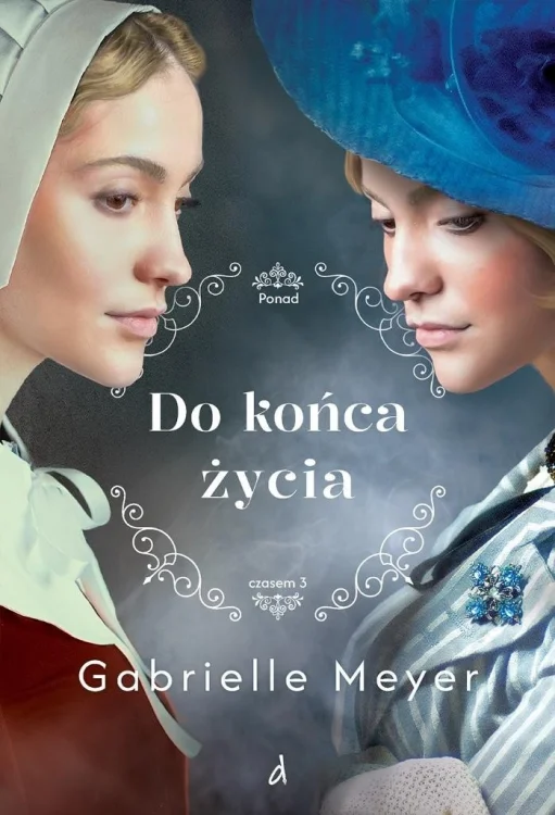 Ponad czasem T.3 Do końca życia