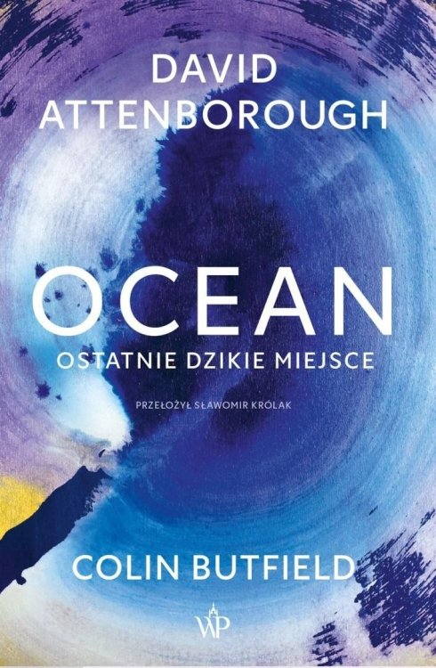 Ocean. Ostatnie dzikie miejsce