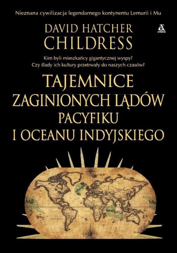 Tajemnice zaginionych lądów Pacyfiku i Oceanu...