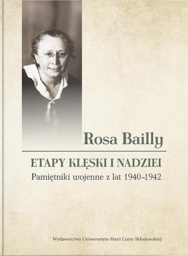 Rosa Bailly: Etapy klęski i nadziei. Pamiętniki...
