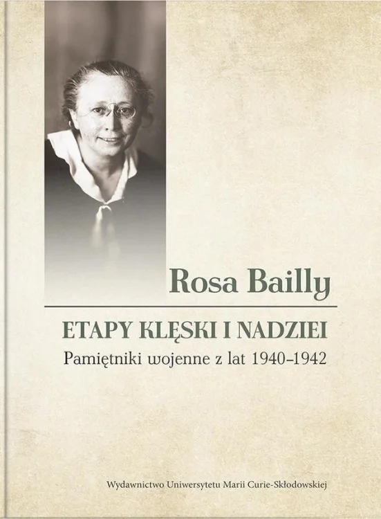 Rosa Bailly: Etapy klęski i nadziei. Pamiętniki...