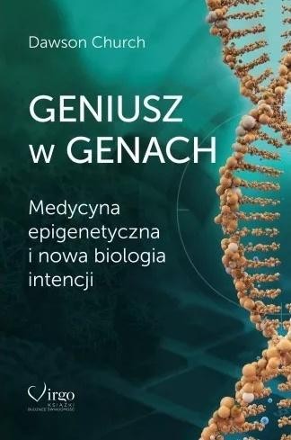 Geniusz w genach. Medycyna epigenetyczna i nowa..