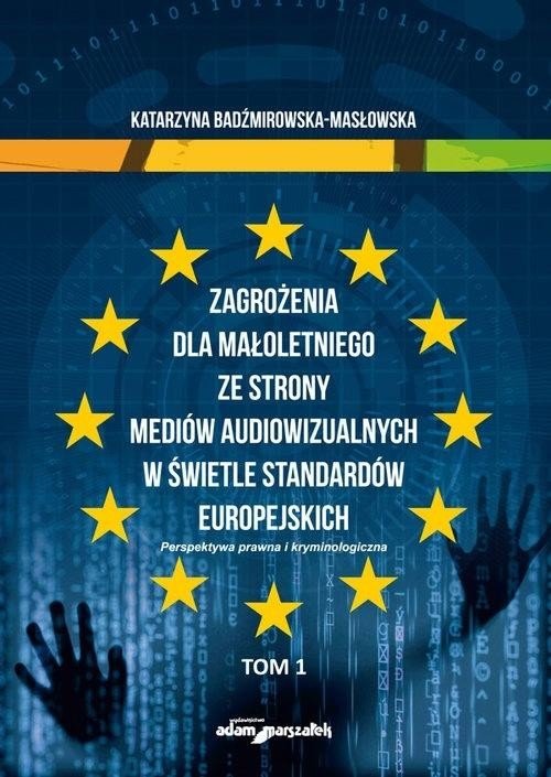 Zagrożenia dla małoletniego ze strony mediów...T.1