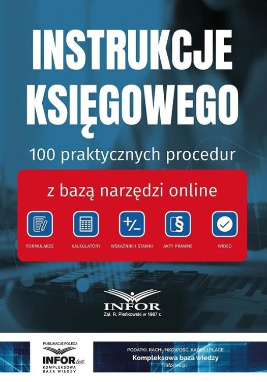 Instrukcje Księgowego. 100 praktycznych procedur..