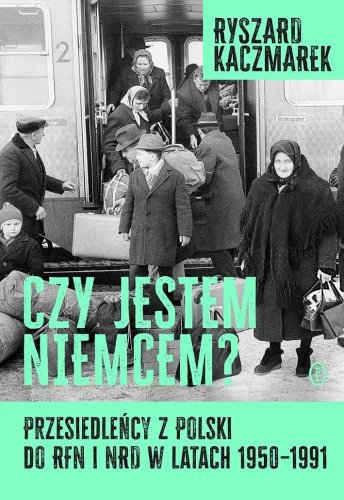 Czy jestem Niemcem? Przesiedleńcy z Polski do...