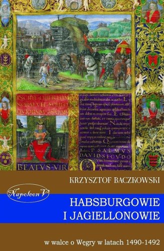 Habsburgowie i Jagiellonowie w walce o Węgry...