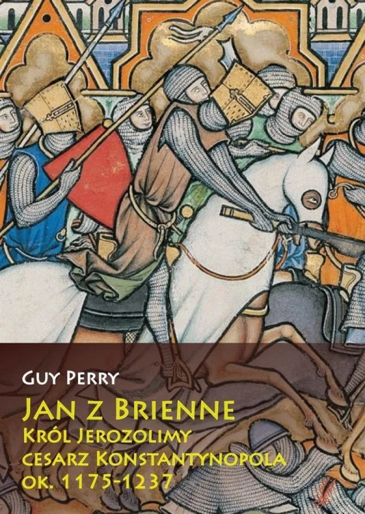 Jan z Brienne. Król Jerozolimy, cesarz Konstantyn.