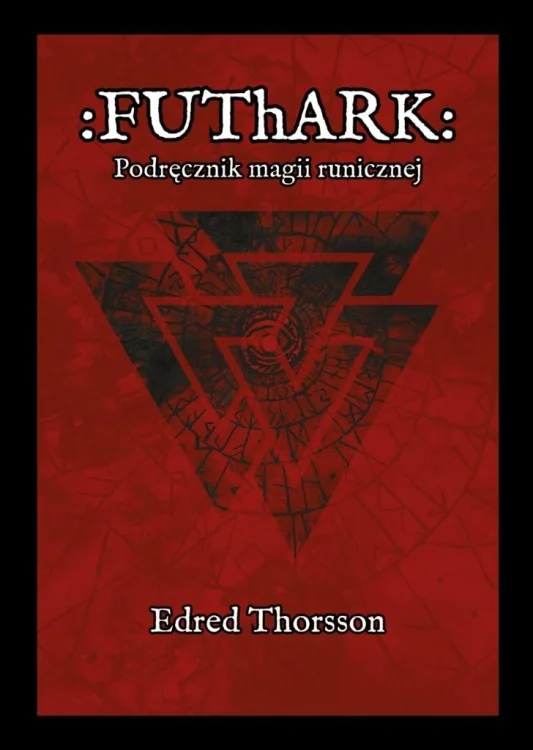 Futhark. Podręcznik magii runicznej