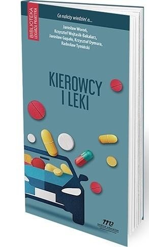 Kierowcy i leki. Co należy wiedzieć o...?