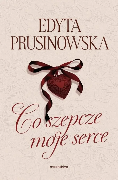 Co szepcze moje serce