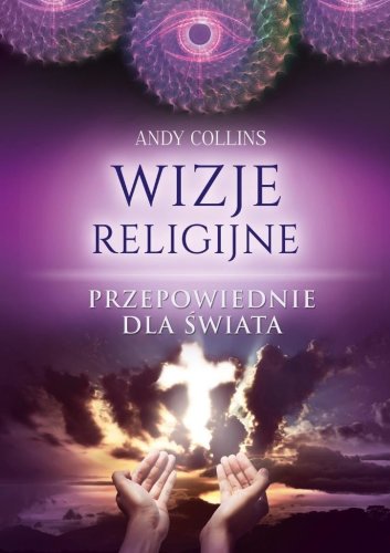 Wizje religijne. Przepowiednie dla świata