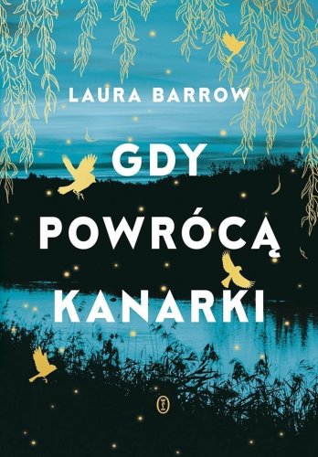 Gdy powrócą kanarki