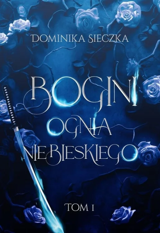 Bogini T.1 Bogini ognia niebieskiego
