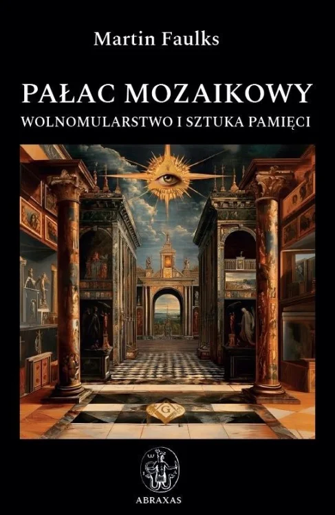 Pałac mozaikowy. Wolnomularstwo i sztuka pamięci