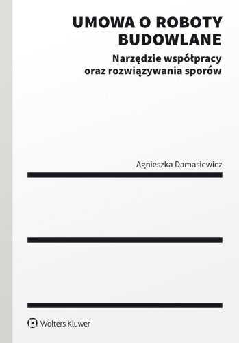 Umowa o roboty budowlane. Narzędzie współpracy...