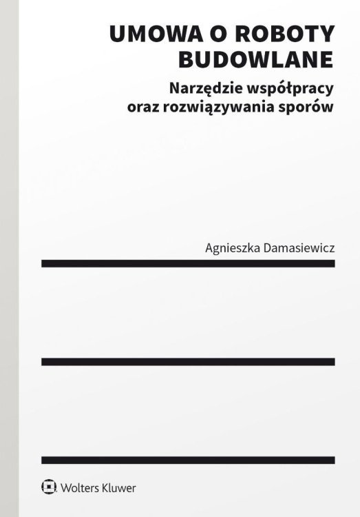 Umowa o roboty budowlane. Narzędzie współpracy...