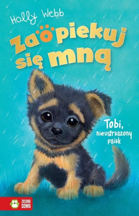 Zaopiekuj się mną. Tobi, nieustraszony psiak