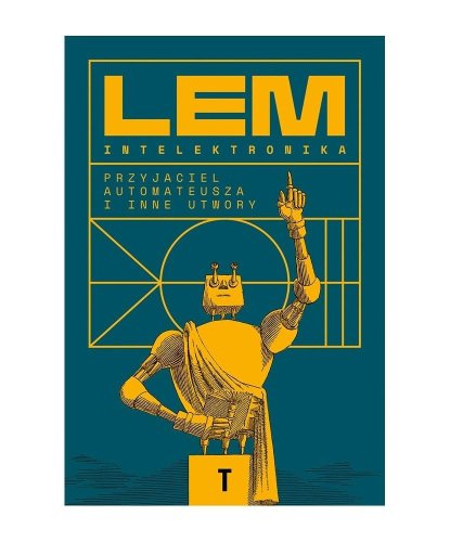 Intelektronika. Przyjaciel Automateusza i inne...