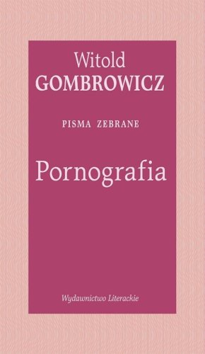 Pornografia. Pisma zebrane
