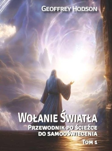 Wołanie Światła T.1 Przewodnik po ścieżce do...