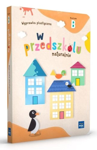 W przedszkolu naturalnie Poziom B Wyprawka plast.