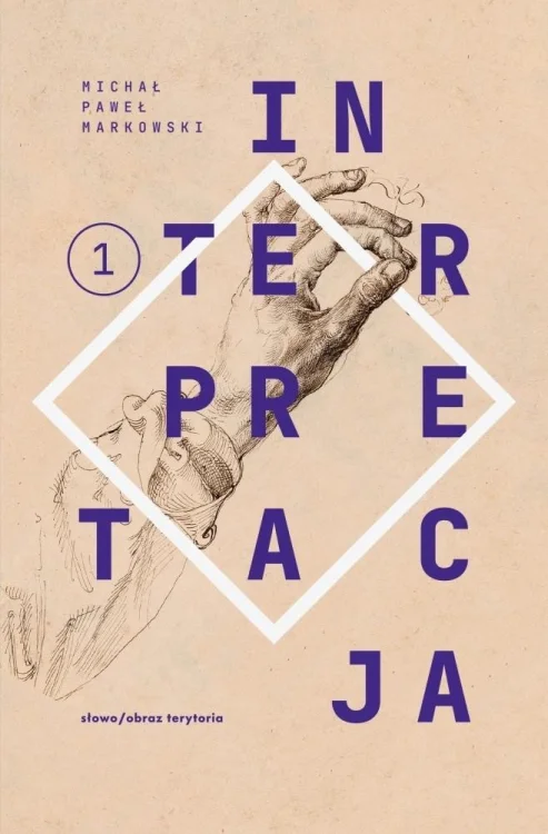 Teksty zebrane 1988-2023 T.1 Interpretacja