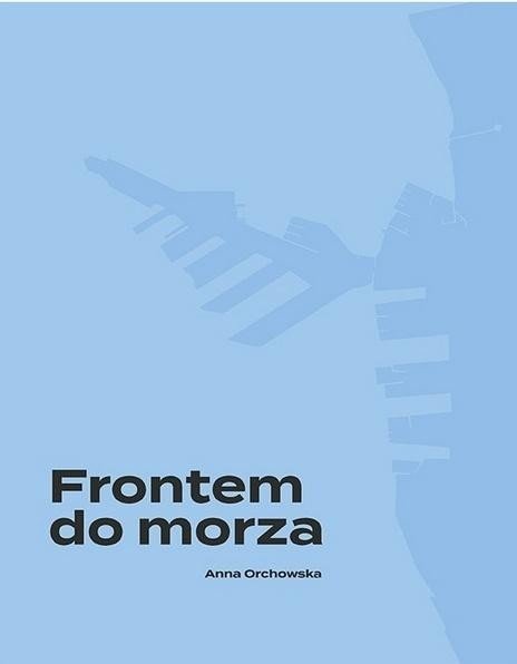 Frontem do morza. Plan, budowa i architektura...