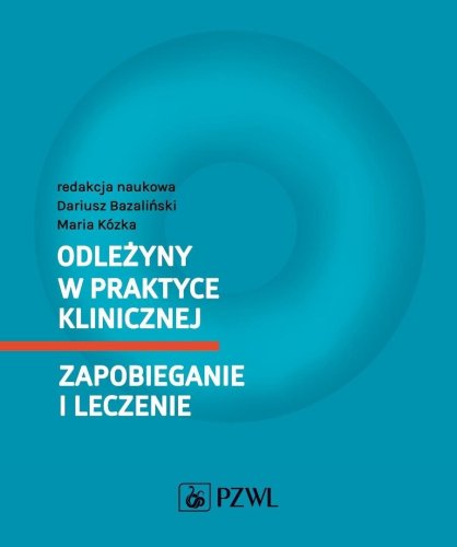 Odleżyny w praktyce klinicznej. Zapobieganie i ...
