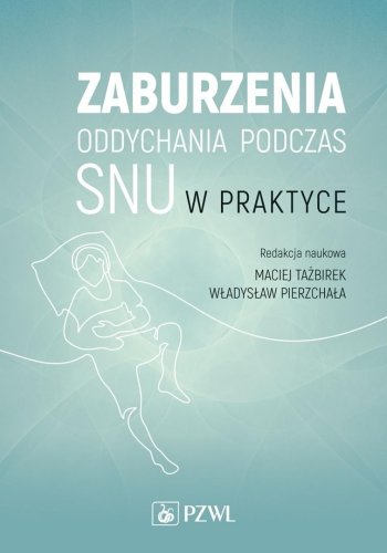 Zaburzenia oddychania podczas snu w praktyce