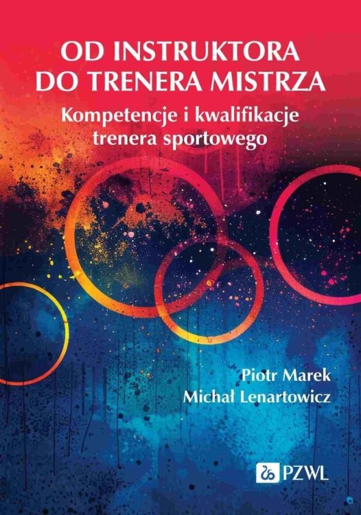 Od instruktora do trenera mistrza. Kompetencje...