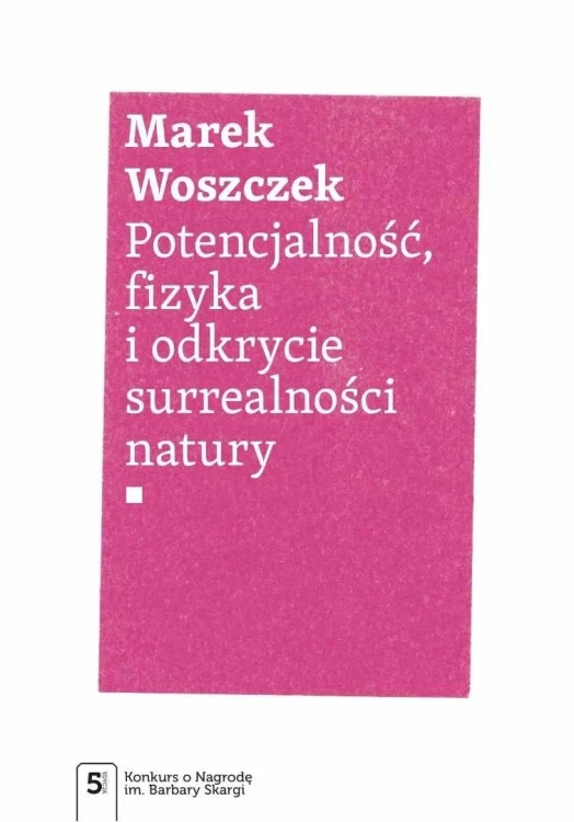 Potencjalność, fizyka i odkrycie surrealności...