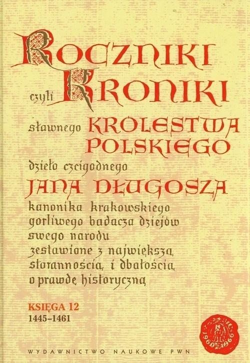 Roczniki czyli Kroniki sławnego... Księga 12